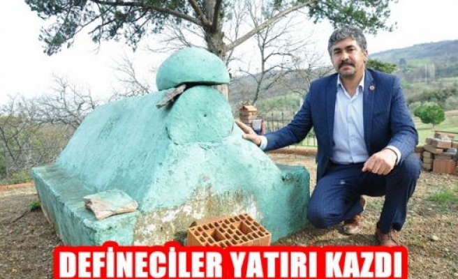 Defineciler Yatırı Kazdı