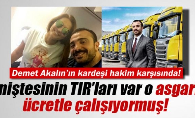 Demet Akalın’ın kardeşi hakim karşısında