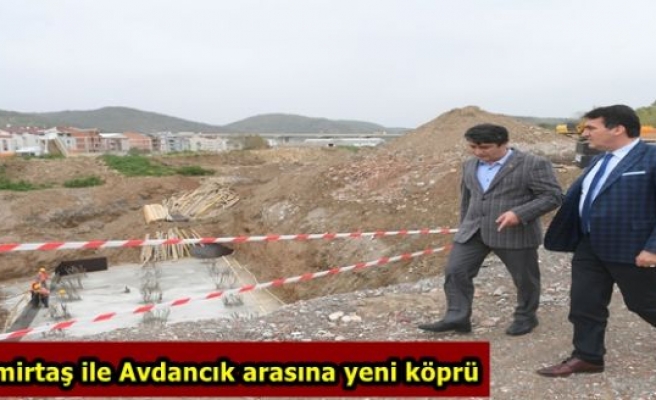 Demirtaş ile Avdancık Arasına Yeni Köprü