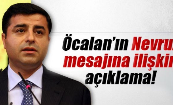 Demirtaş'tan 'Öcalan'ın Nevruz mesajına' ilişkin açıklama