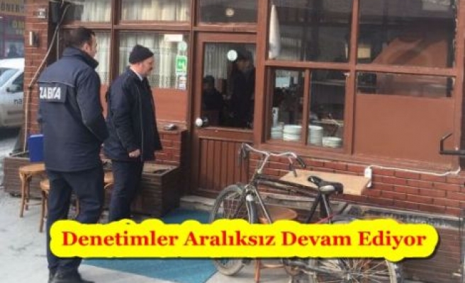 Denetimler Aralıksız Devam Ediyor	