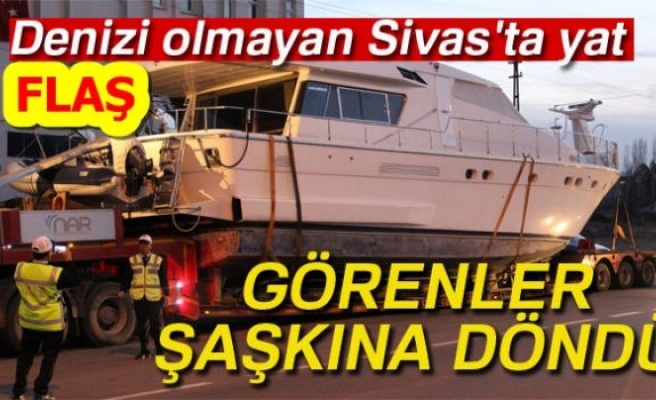 DENİZİ OLMAYAN SİVAS'TA YAT!