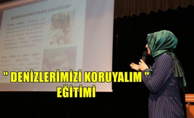 “Denizlerimizi koruyalım” Eğitimi