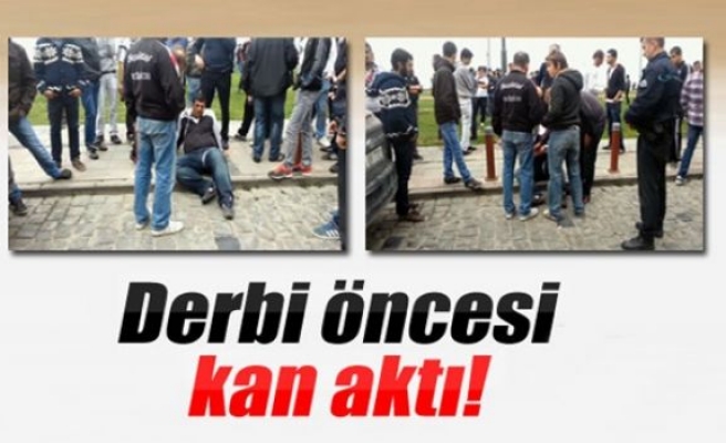 Derbi öncesi kan aktı