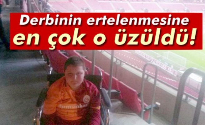 Derbinin ertelenmesine en çok Kubilay üzüldü