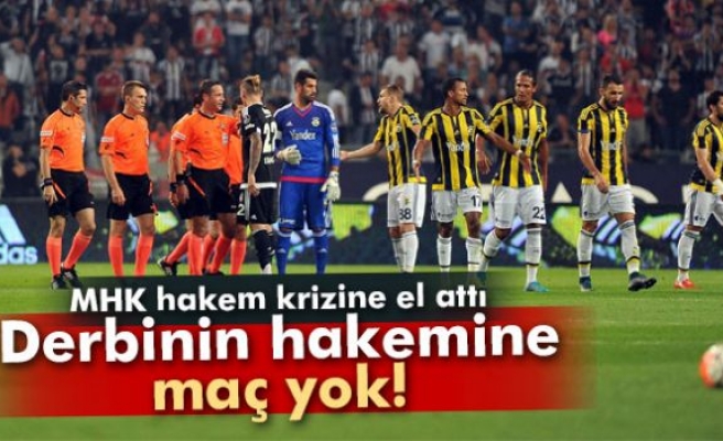 Derbinin hakemine maç yok