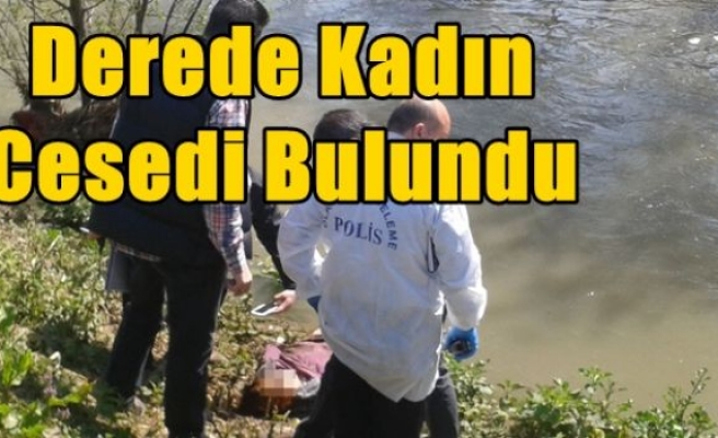 Derede Kadın Cesedi Bulundu