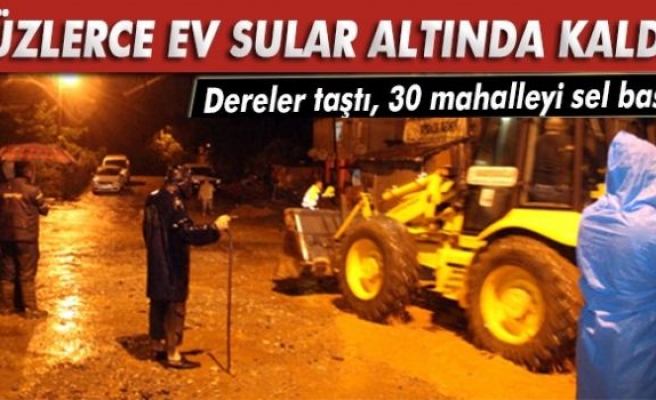 Dereler taştı, mahalleler sular altında kaldı!