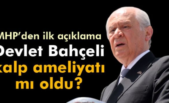 Devlet Bahçeli'nin sağlık durumu nasıl?