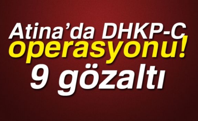 DHKP-C operasyonu: 9 gözaltı