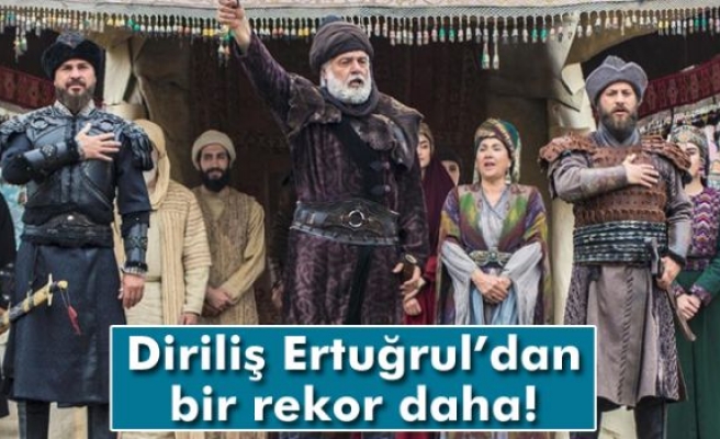 ’Diriliş Ertuğrul’dan bir rekor daha