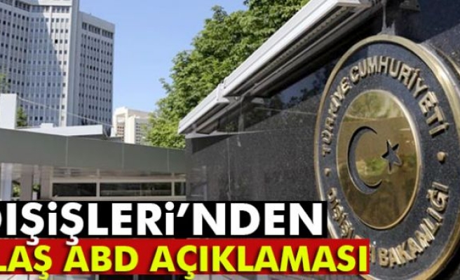 Dışişleri Bakanlığı'ndan ABD'ye uyarı