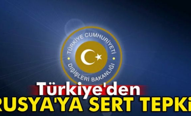 Dışişleri saldırıyı kınadı: Rusya'ya tepki gösterdi