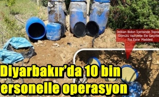 Diyarbakır’da 10 bin personelle operasyon