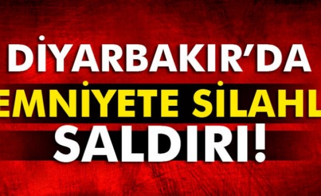 Diyarbakır’da emniyete silahlı saldırı