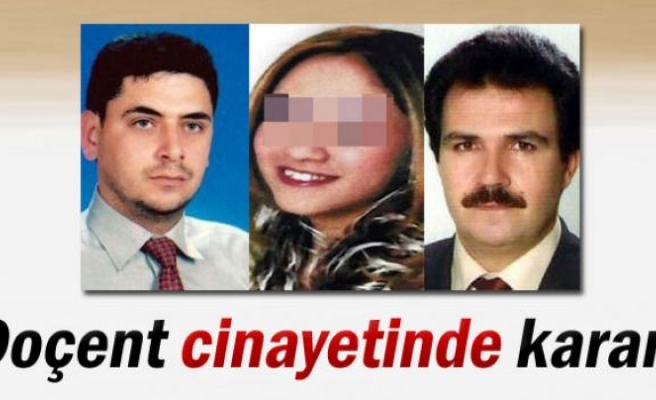 Doçent cinayeti davasında karar!