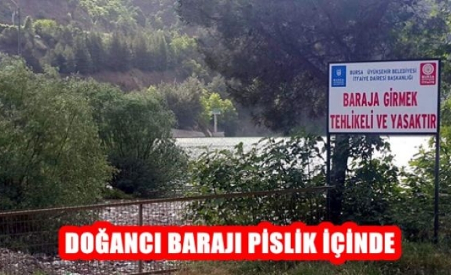 Doğancı Barajı Pislik İçinde