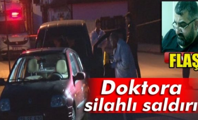 DOKTORA SİLAHLI SALDIRI!