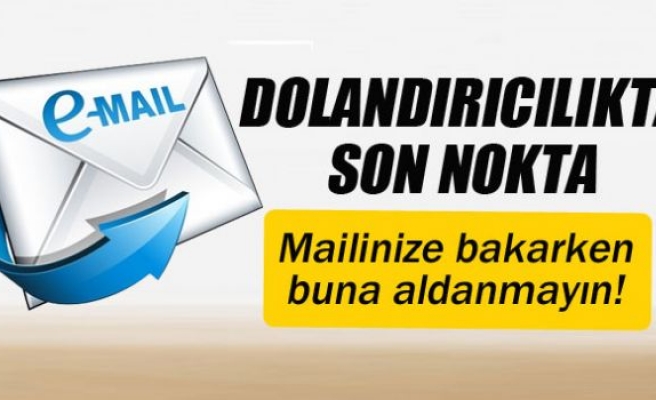 Dolandırıcılıkta son nokta!