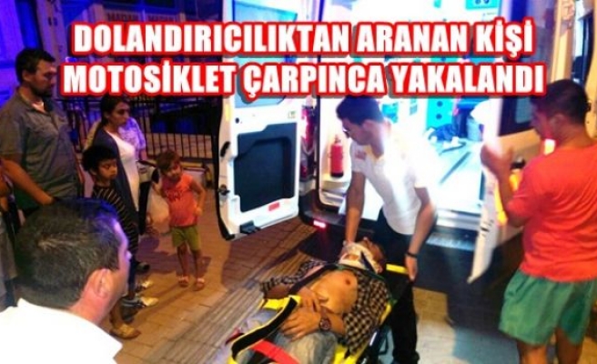 Dolandırıcılıktan aranan kişi motosiklet çarpınca yakalandı