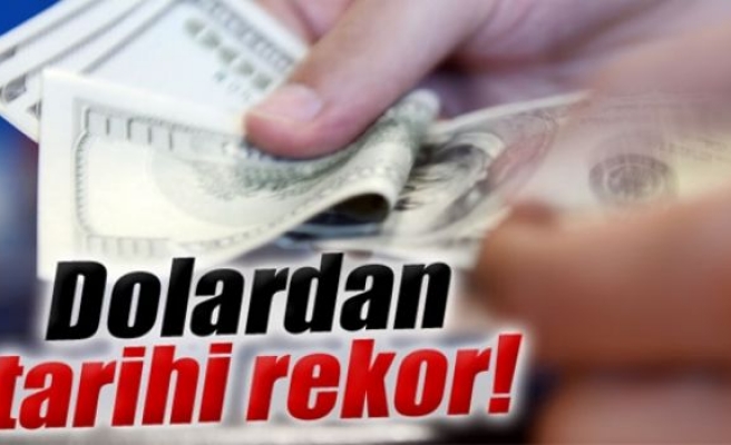 Dolardan tarihi rekor