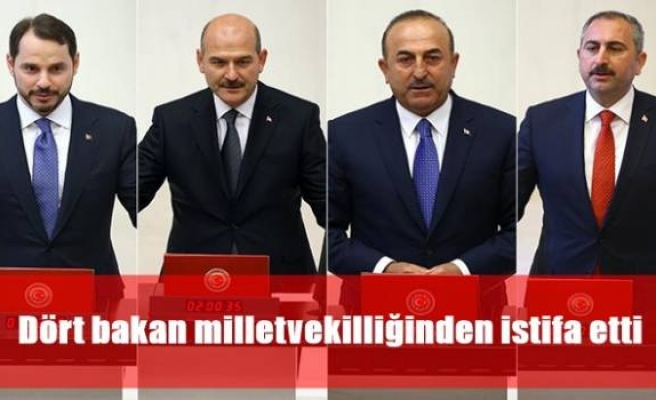 Dört bakan milletvekilliğinden istifa etti