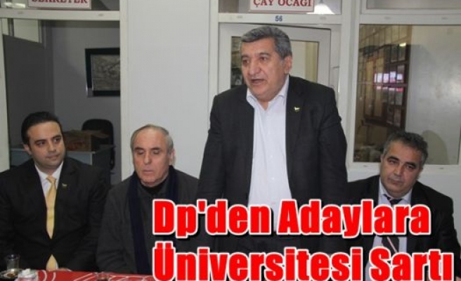 Dp'den Adaylara Üniversitesi Şartı