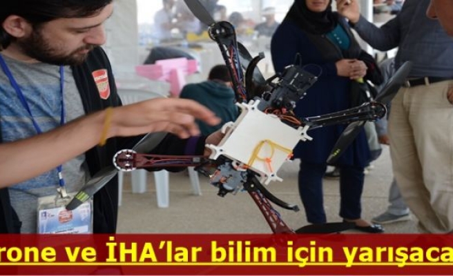 Drone ve İHA´lar bilim için yarışacak