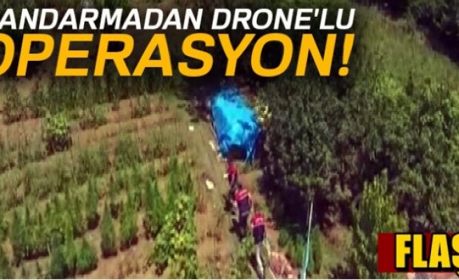 Drone'lu uyuşturucu operasyonu