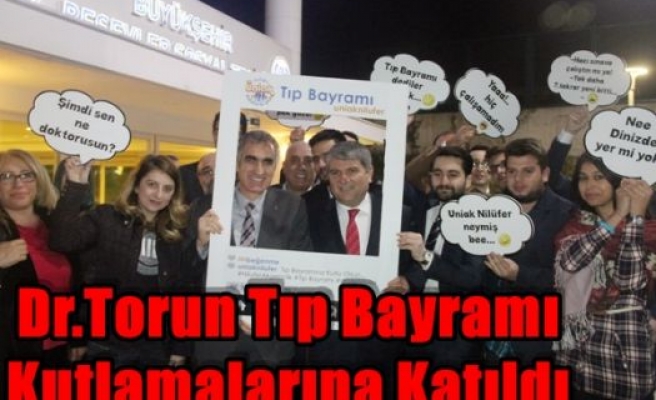 Dr.Torun Tıp Bayramı Kutlamalarına Katıldı