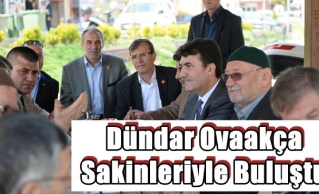 Dündar Ovaakça Sakinleriyle Buluştu