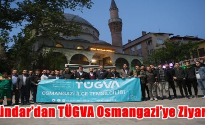 Dündar’dan TÜGVA Osmangazi’ye Ziyaret