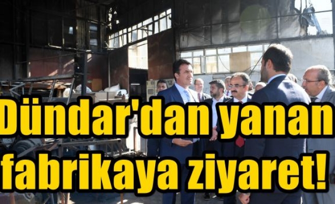 Dündar'dan yanan fabrikaya ziyaret!