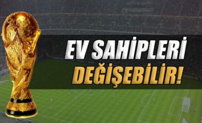 Dünya Kupası sahipleri değişebilir!