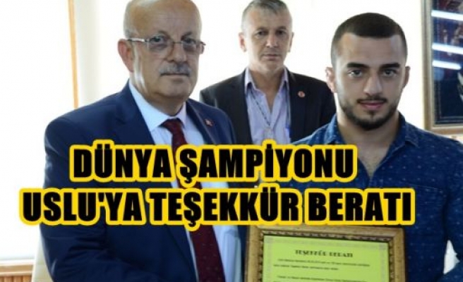 Dünya şampiyonu Uslu'ya teşekkür beratı