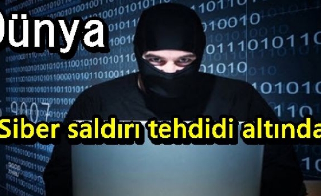 Dünya siber saldırı tehdidi altında