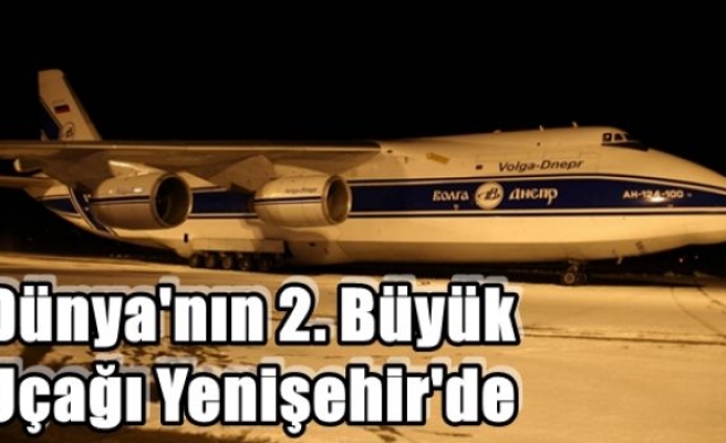 Dünya'nın 2. Büyük Uçağı Yenişehir'de