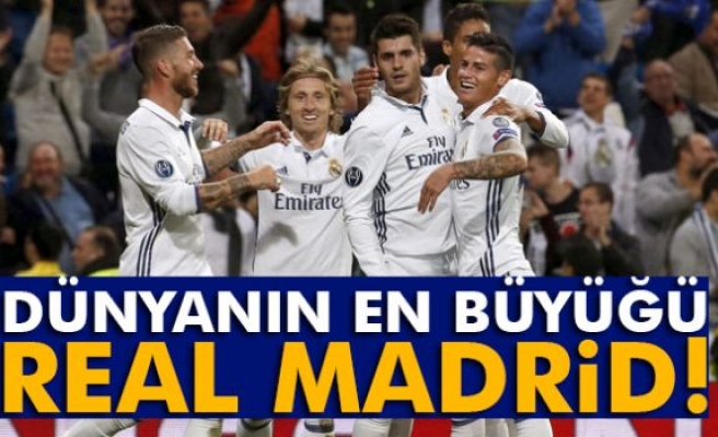 Dünyanın en büyüğü Real Madrid