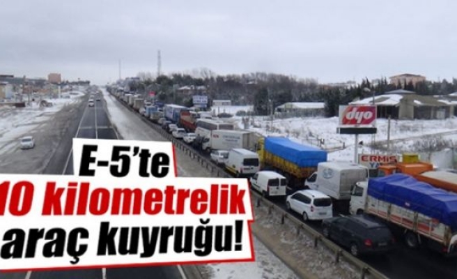 E-5’te 10 kilometrelik araç kuyruğu