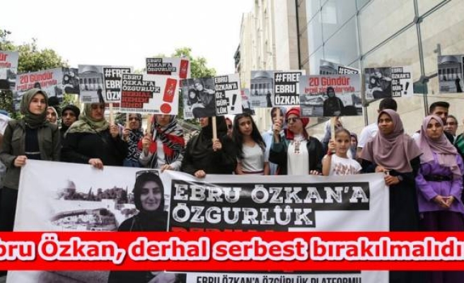 Ebru Özkan, derhal serbest bırakılmalıdır