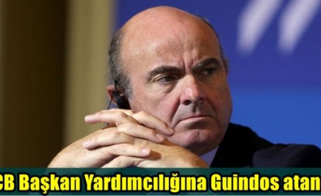 ECB Başkan Yardımcılığına Guindos atandı