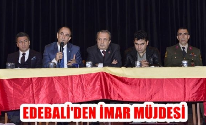 Edebali’den imar müjdesi