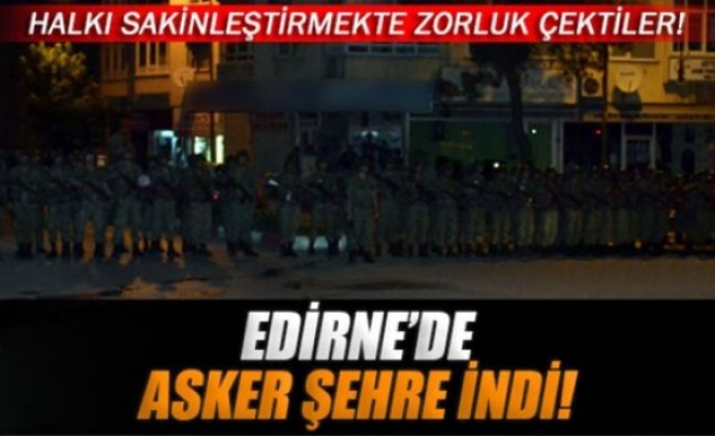 Edirne'de asker şehre indi!