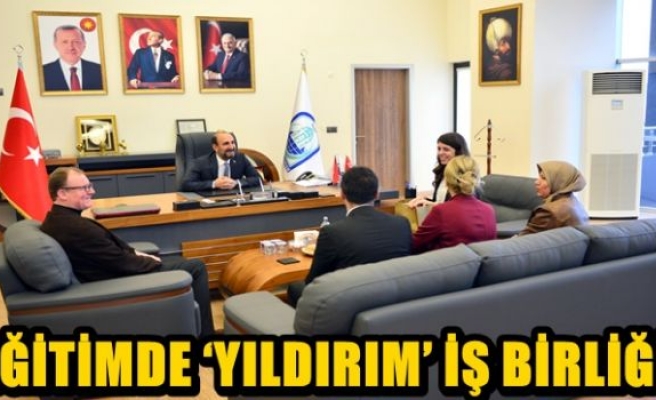 EĞİTİMDE ‘YILDIRIM’ İŞ BİRLİĞİ