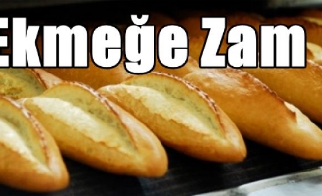 Ekmeğe Zam