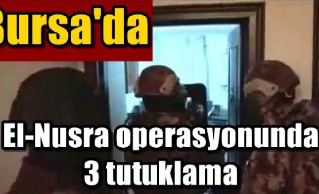 El-Nusra operasyonunda 3 tutuklama