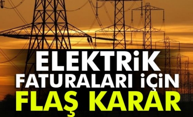 Elektrik faturaları için yeni karar