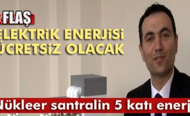 ELEKTRİK ÜCRETSİZ OLACAK!