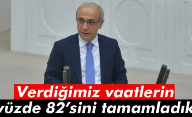 Elvan: 'Verdiğimiz vaatlerin yüzde 82’sini tamamladık'