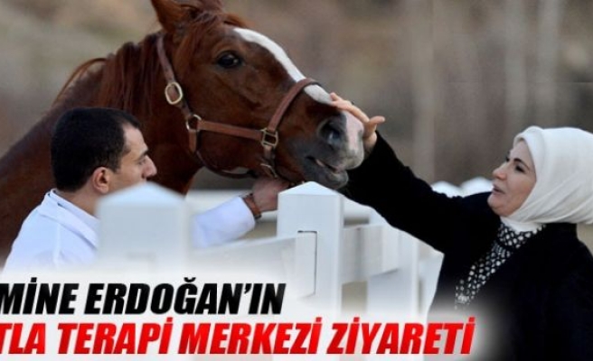 Emine Erdoğan, atla tedavi merkezini ziyaret etti